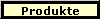 Produkte